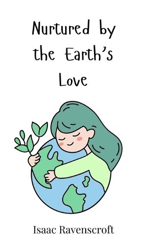 Cover image for Nurtured by the Earth's Love