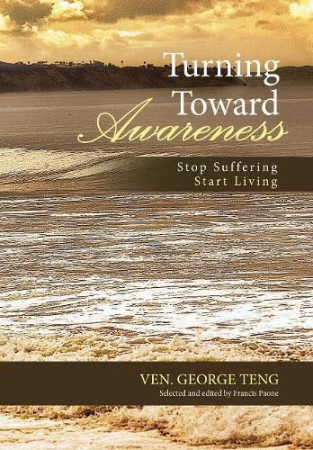 Cover image for Turning Toward Awareness: Stop Suffering Start Living