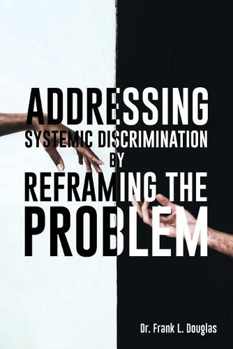 Cover image for Addressing Systemic Discrimination by Reframing the Problem