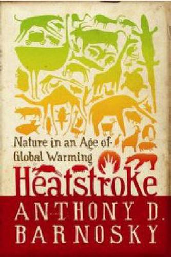 Cover image for Heatstroke: Nature in an Age of Global Warming