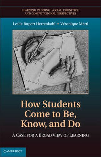 Cover image for How Students Come to Be, Know, and Do: A Case for a Broad View of Learning