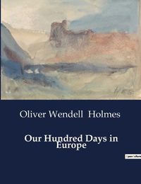 Cover image for Our Hundred Days in Europe