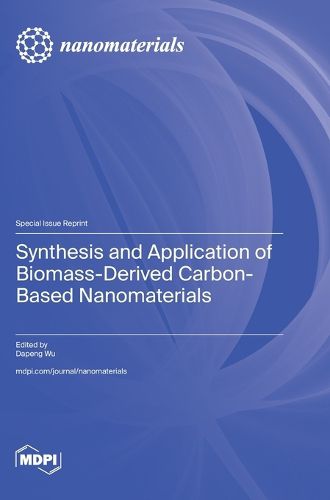 Cover image for Synthesis and Application of Biomass-Derived Carbon-Based Nanomaterials