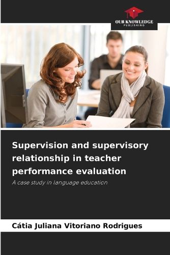 Cover image for Supervision and supervisory relationship in teacher performance evaluation