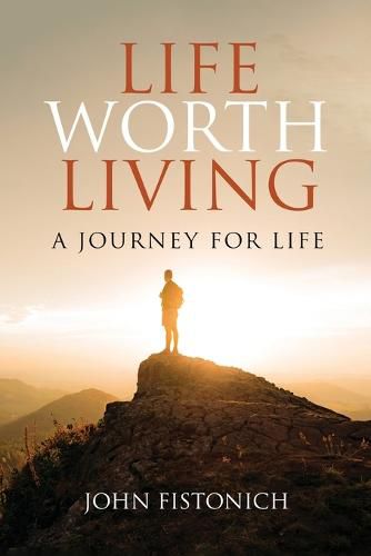 Cover image for Life Worth Living: A Journey for Life