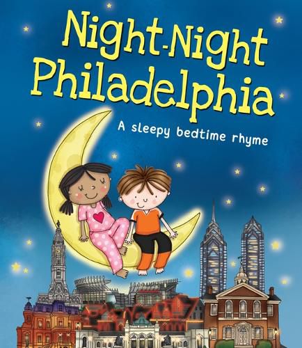 Night-Night Philadelphia: A Sleepy Bedtime Rhyme