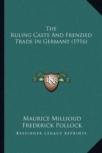 The Ruling Caste and Frenzied Trade in Germany (1916)