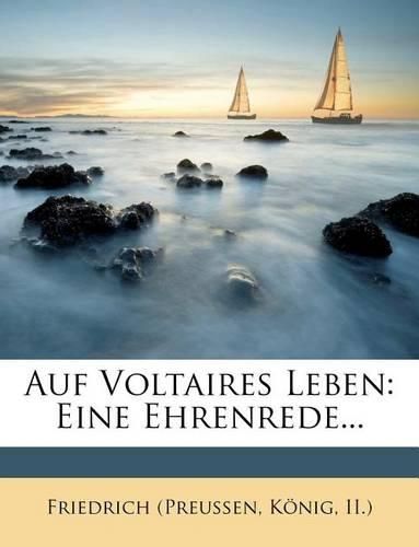 Auf Voltaires Leben: Eine Ehrenrede...