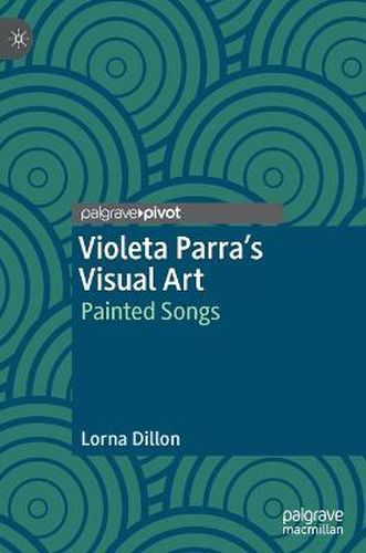 Cover image for Violeta Parra's Visual Art: Painted Songs