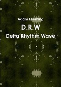 Cover image for D.R.W Delta Rhythm Wave