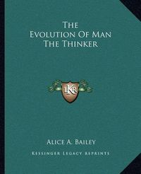 Cover image for The Evolution of Man the Thinker