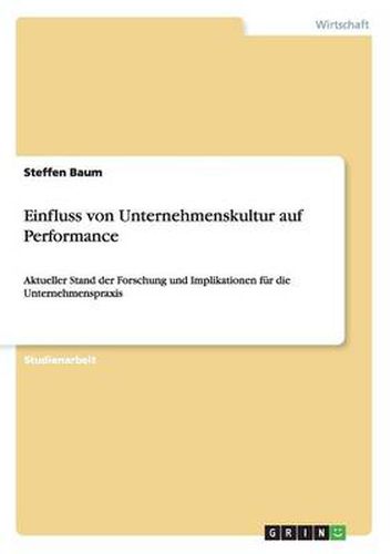 Cover image for Einfluss von Unternehmenskultur auf Performance: Aktueller Stand der Forschung und Implikationen fur die Unternehmenspraxis