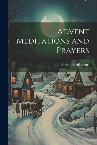 Cover image for Advent Meditations and Prayers