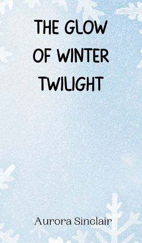 Cover image for The Glow of Winter Twilight