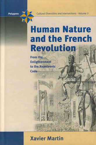 Cover image for Human Nature and the French Revolution: From the Enlightenment to the Napoleonic Code