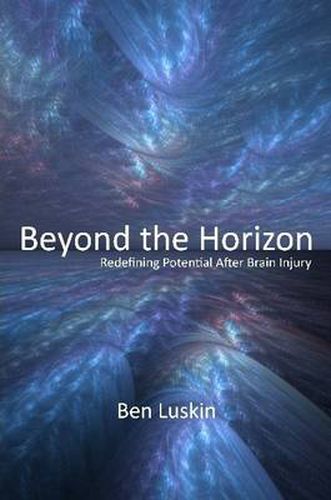 Cover image for Beyond the Horizon: Redefining Potential After Brain Injury, Third Edition
