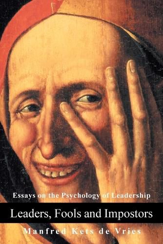 Cover image for Leaders, Fools and Impostors:Essays on the Psychology of Leadership: Essays on the Psychology of Leadership