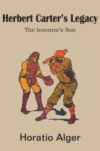 Cover image for Herbert Carter's Legacy, the Inventor's Son