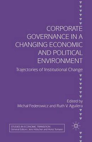 Cover image for Corporate Governance in a Changing Economic and Political Environment: Trajectories of Institutional Change