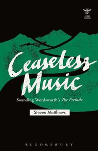 Cover image for Ceaseless Music: Sounding Wordsworth's The Prelude