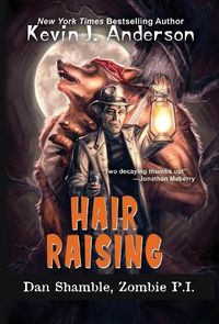 Cover image for Hair Raising: Dan Shamble, Zombie P.I.