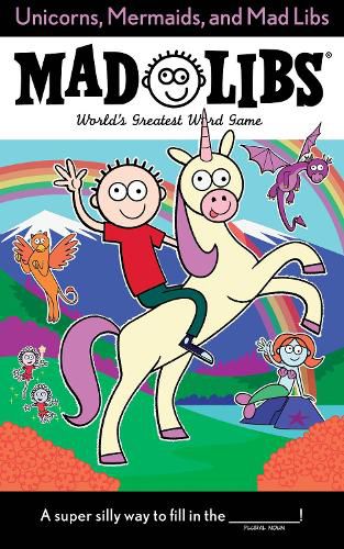 Cover image for Unicorns, Mermaids, and Mad Libs: World's Greatest Word Game