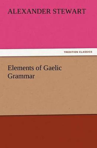 Cover image for Elements of Gaelic Grammar