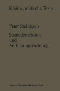 Cover image for Sozialdemokratie Und Verfassungsverstandnis: Zur Ausbildung Einer Liberaldemokratischen Verfassungskonzeption in Der Sozialdemokratie Seit Der Mitte Des 19. Jahrhunderts