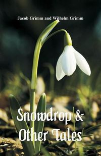 Cover image for Snowdrop & Other Tales
