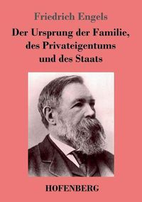 Cover image for Der Ursprung der Familie, des Privateigentums und des Staats: Im Anschluss an Lewis H. Morgans Forschungen