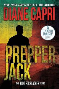 Cover image for Prepper Jack Large Print Edition: The Hunt for Jack Reacher Series