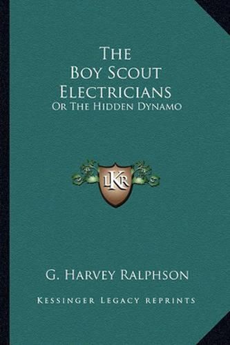 The Boy Scout Electricians: Or the Hidden Dynamo