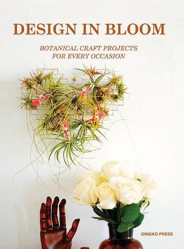 Cover image for Design In Bloom: Making Edible and Ornamental Flowers
