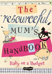 Cover image for The Resourceful Mum's Handbook