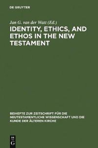 Cover image for Identity, Ethics, and Ethos in the New Testament