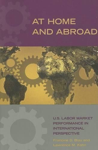 Cover image for At Home and Abroad: U.S. Labor-Market Performance in International Perspective