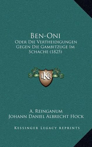 Ben-Oni: Oder Die Vertheidigungen Gegen Die Gambitzuge Im Schache (1825)