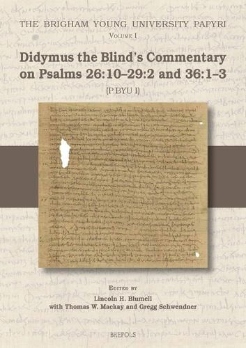 Cover image for Didymus the Blind's Commentary on Psalms 26: 1029:2 and 36:13 (Tura Papyri)