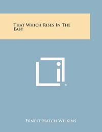 Cover image for That Which Rises in the East