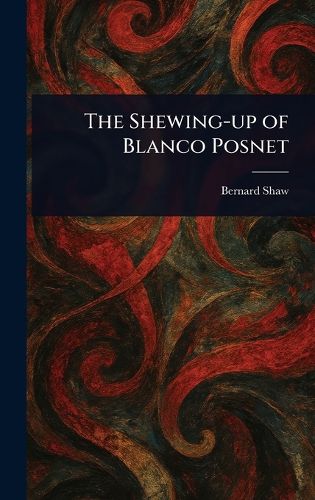 Cover image for The Shewing-up of Blanco Posnet