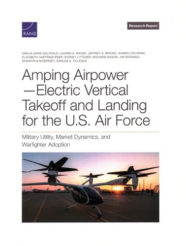 Amping Airpower--Electric Vertical Takeoff and Landing for the U.S. Air Force