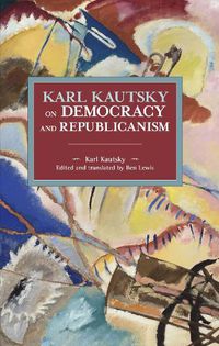 Cover image for Karl Kautsky on Democracy and Republicanism