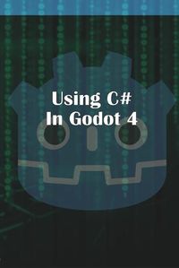 Cover image for Using C Sharp in Godot 4