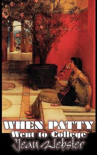 Cover image for When Patty Went to College by Jean Webster, Fiction, Girls & Women, People & Places