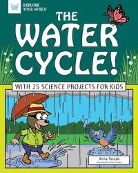 Cover image for Water Cycle!: With 25 Science Projects for Kids