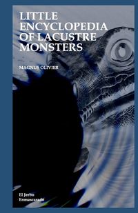 Cover image for Little Encyclopedia of Lacustre Monsters