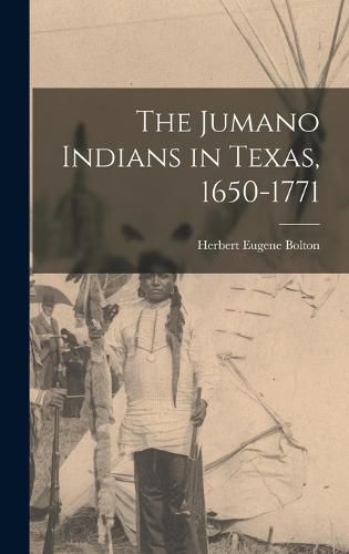 The Jumano Indians in Texas, 1650-1771