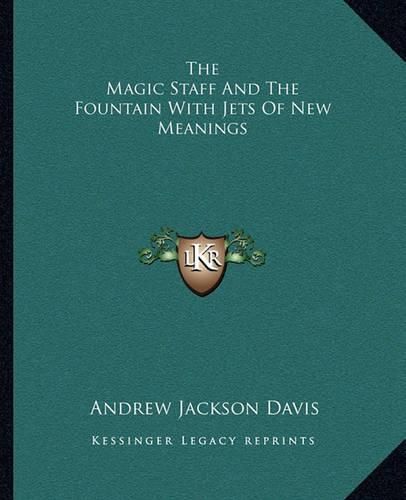 Cover image for The Magic Staff and the Fountain with Jets of New Meanings