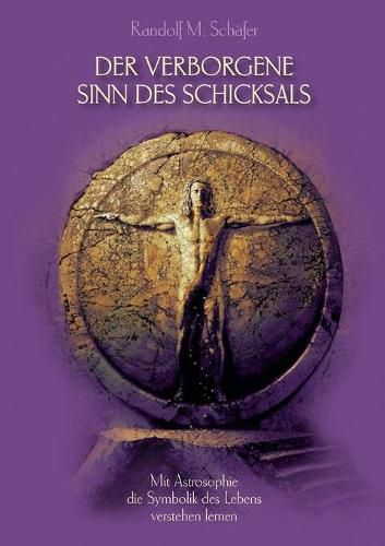 Cover image for Der verborgene Sinn des Schicksals: Mit Astrosophie die Symbolik des Lebens verstehen lernen
