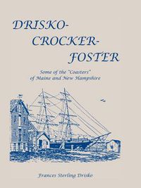 Cover image for Drisko-Crocker-Foster: Some of the Coasters of Maine and New Hampshire